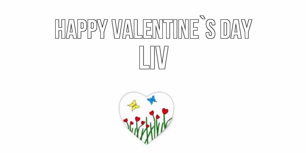 Greetings card с именем, Liv Happy Valentine`s Day открытки онлайн на 14 февраля Greetings with text for free download 